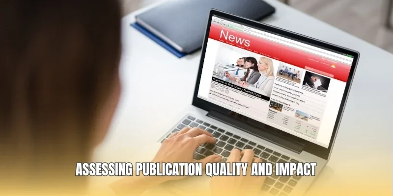 Assessing publication quality and impact
