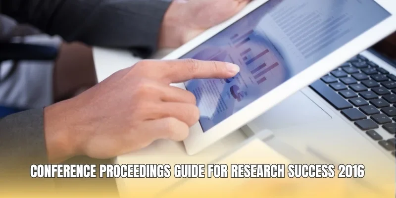 Conference Proceedings Guide for Research Success 2016 