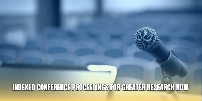 Indexed Conference Proceedings for Greater Research Now