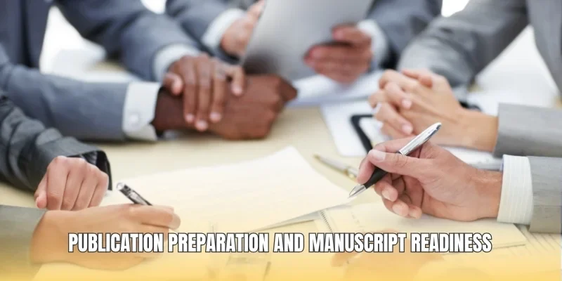 Publication preparation and manuscript readiness