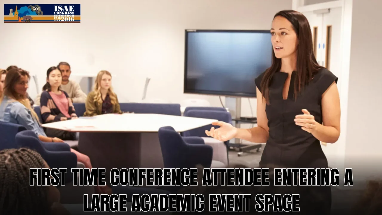 First time conference attendee entering a large academic event space